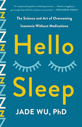 Hello Sleep: The Science and Art of Overcoming Insomnia Without Medications