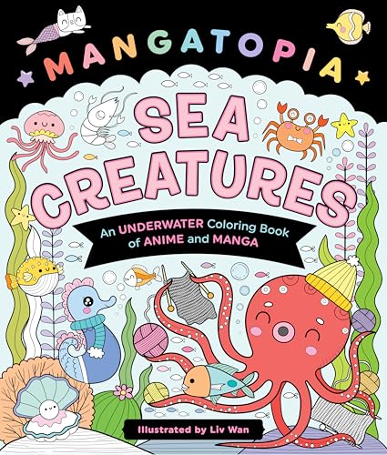 Sea Creatures: An Underwater Coloring Book of Anime and Manga (Mangatopia)