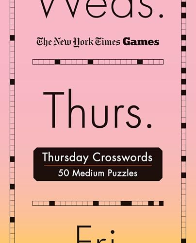 Thursday Crosswords: 50 Medium Puzzles (The New York Times Days of the Week Spiral Puzzles, Bk. 4)