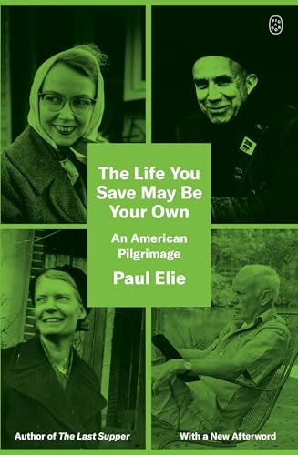 The Life You Save May Be Your Own: An American Pilgrimage