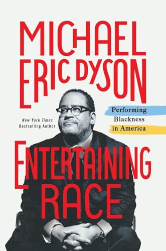 Entertaining Race: Performing Blackness in America