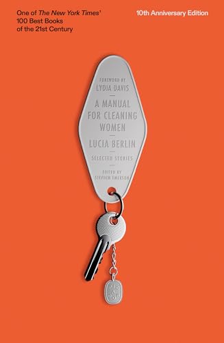 A Manual for Cleaning Women: Selected Stories (10th Anniversary Edition)