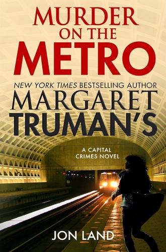 Margaret Truman's Murder on the Metro (Capital Crimes, Bk. 31)