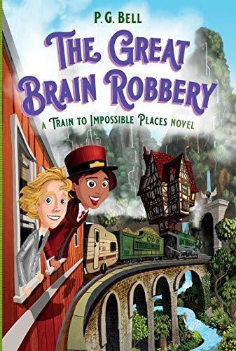 Great Brain Robbery (Train To Impossible Places, Bk. 2)