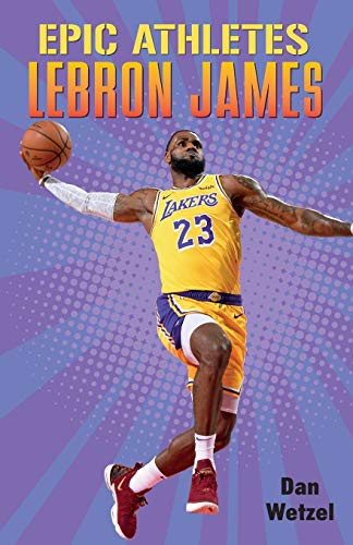 LeBron James (Epic Athletes, Bk. 5)