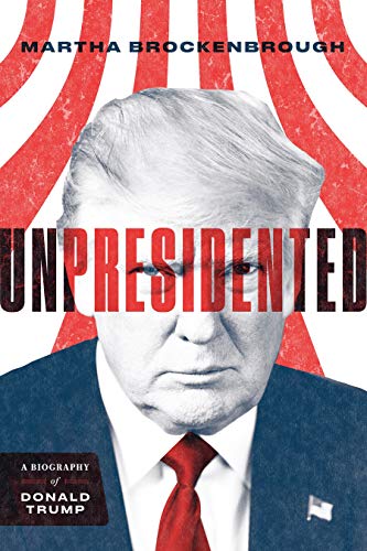 Unpresidented: A Biography of Donald Trump (Revised & Updated)