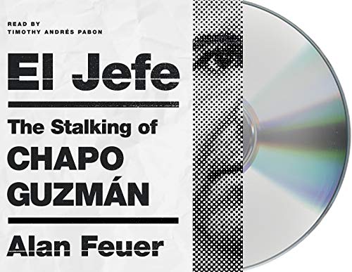 El Jefe: The Stalking of Chapo Guzman