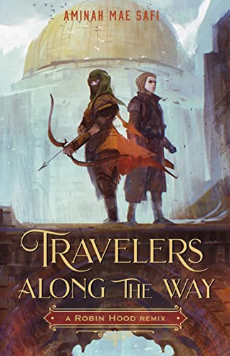 Travelers Along the Way: A Robin Hood Remix (Remixed Classics, Bk. 3)