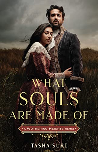 What Souls Are Made Of (A Wuthering Heights Remixed Classics, Bk. 4)