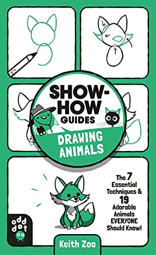 Drawing Animals: The 7 Essential Techniques & 19 Adorable Animals Everyone Should Know! (Show-How Guides)