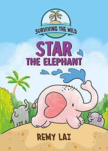 Star the Elephant (Surviving the Wild, Bk. 1)