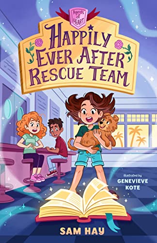 Happily Ever After Rescue Team (Agents of H.E.A.R.T., Bk. 1)