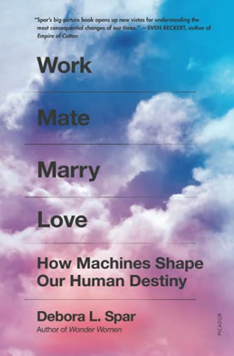 Work Mate Marry Love:  How Machines Shape Our Human Destiny