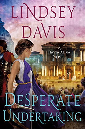 Desperate Undertaking (Flavia Albia Series, Bk. 10)