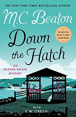 Down the Hatch (Agatha Raisin Mysteries, Bk. 32)
