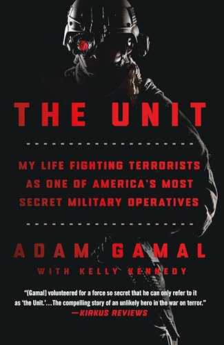 The Unit: My Life Fighting Terrorists as One of America's Most Secret Military Operatives