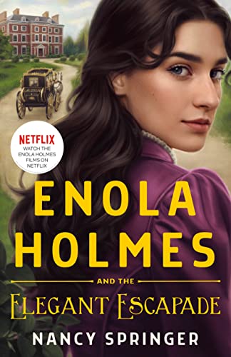 Enola Holmes and the Elegant Escapade (The Enola Holmes Mysteries)