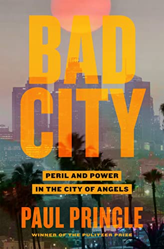 Bad City: Peril and Power in the City of Angels