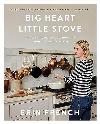 Big Heart Little Stove: Bringing Home Meals & Moments From the Lost Kitchen