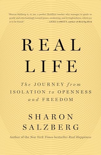 Real Life: The Journey From Isolation to Openness and Freedom