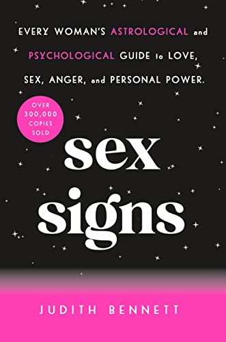 Sex Signs: Every Woman's Astrological and Psychological Guide to Love, Sex, Anger, and Personal Power