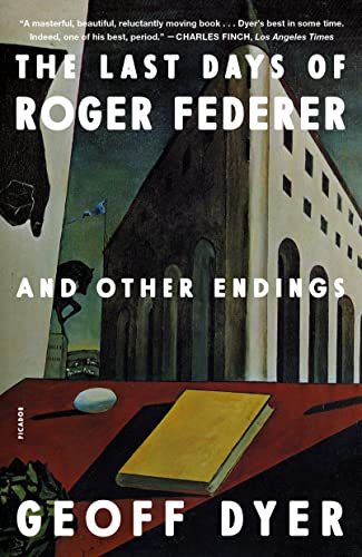 The Last Days of Roger Federer and Other Endings