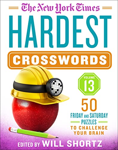 The New York Times Hardest Crosswords: 50 Friday and Saturday Puzzles to Challenge Your Brain (Volume 13)