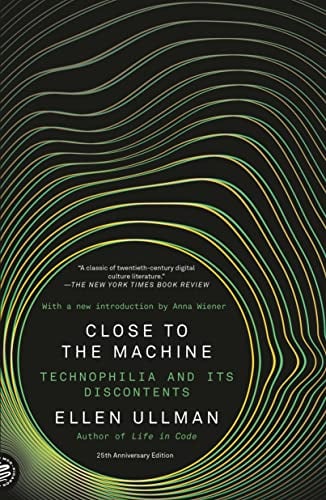 Close to the Machine: Technophilia and It's Discontents (25th Anniversary Edition)