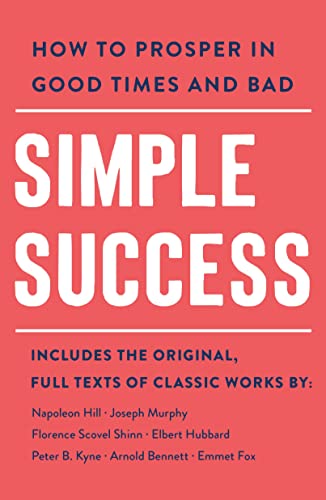 Simple Success: How to Prosper in Good Times and Bad (Simple Success Guides)