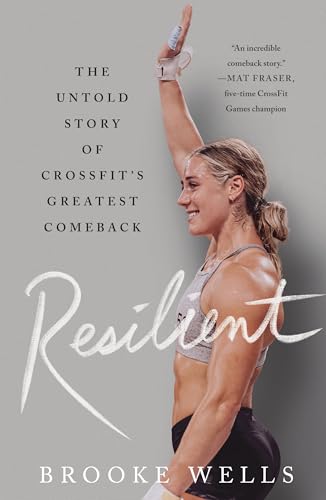 Resilient: The Untold Story of CrossFit's Greatest Comeback
