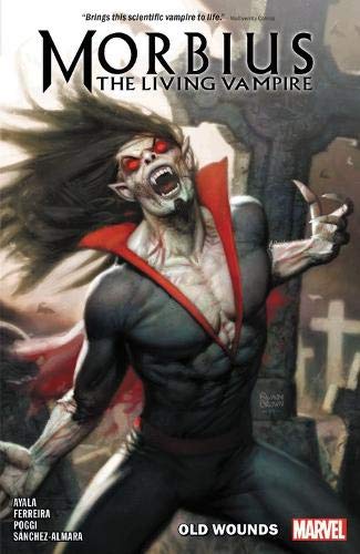 Old Wounds (Morbius The Living Vampire, Volume 1)