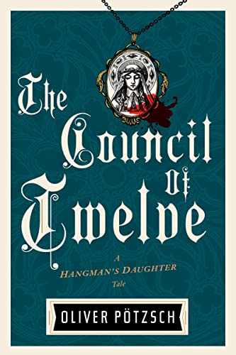 The Council Of Twelve (A Hangman's Daughter Tale, Bk. 7)