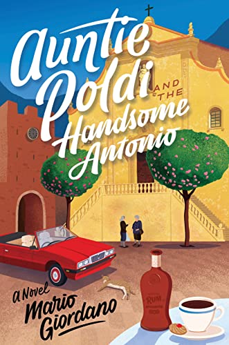 Auntie Poldi And The Handsome Antonio (An Auntie Poldi Adventure, Bk. 3)