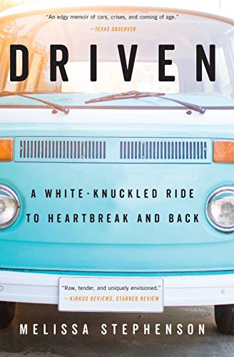 Driven: A White-Knuckled Ride to Heartbreak and Back