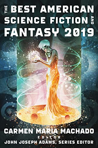 The Best American Science Fiction And Fantasy 2019 (Best American)