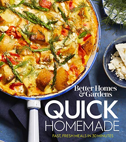 Quick Homemade: Fast, Fresh Meals in 30 Minutes (Better Homes & Gardens)