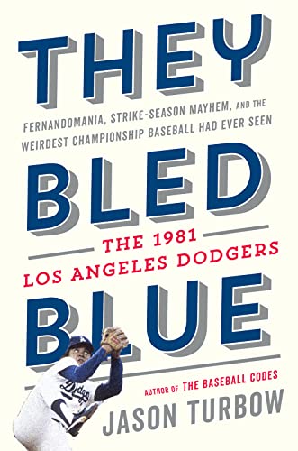 They Bled Blue: The 1981 Los Angeles Dodgers
