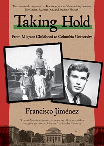 Taking Hold: From Migrant ChildhoodTo Columbia University (Bk. 4)