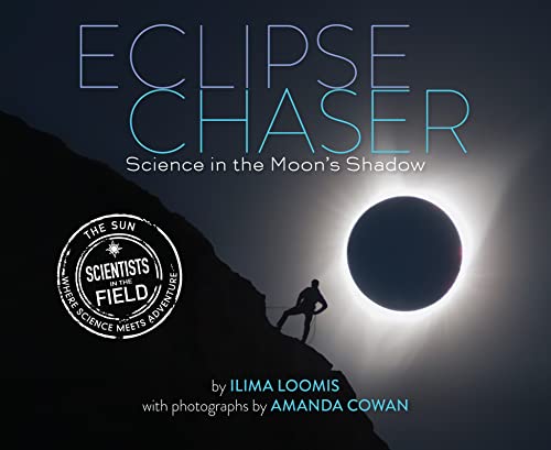 Eclipse Chaser: Science in the Moon's Shadow (Scientists in the Field)
