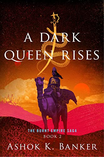 A Dark Queen Rises (The Burnt Empire, Bk. 2)