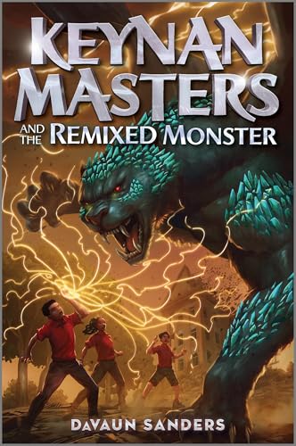 Keynan Masters and the Remixed Monster (Kenyan Masters and the Peerless Magic Crew, Bk. 2)