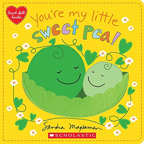You're My Little Sweet Pea (Heart-Felt Books)