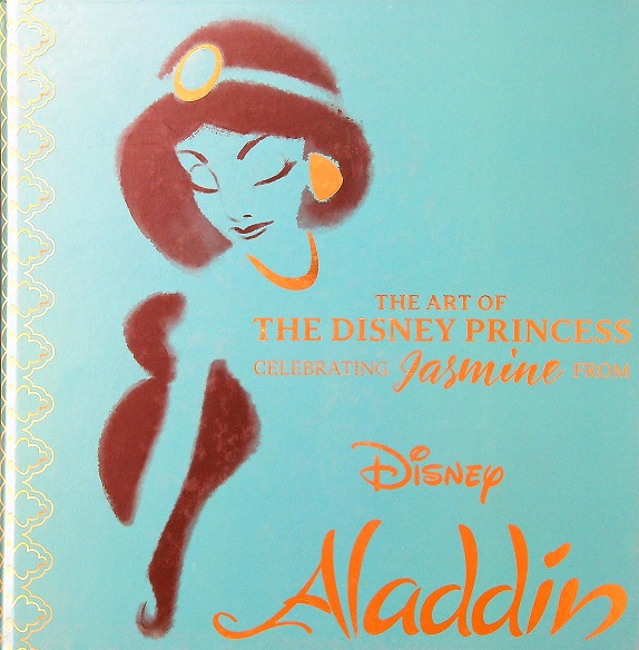 The Art of the Disney Princess: Celebrating Jasmine from Disney Aladdin