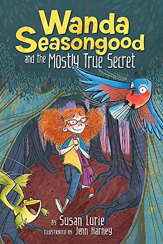 Wanda Seasongood and the Mostly True Secret (Wanda Seasongood, Bk. 1)