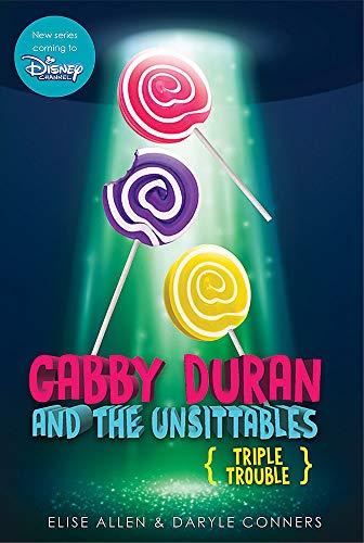 Triple Trouble (Gabby Duran and the Unsittables, Bk. 4)