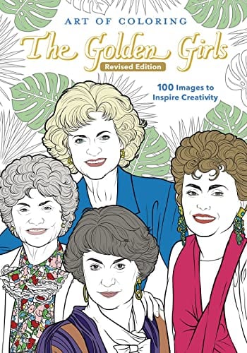 The Golden Girls (Art Of Coloring, Revised Edition)
