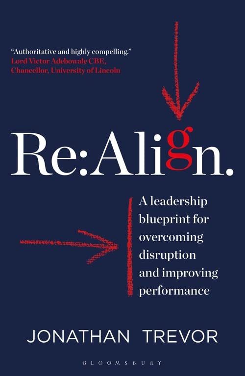 Re:Align: A Leadership Blueprint for Overcoming Disruption and Improving Performance