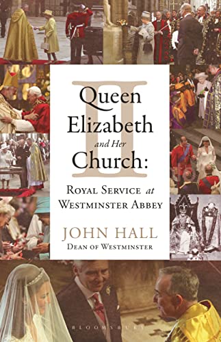 Queen Elizabeth II and Her Church: Royal Service at Westminster Abbey