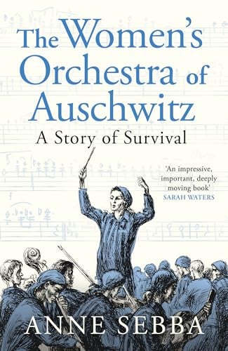 The Women's Orchestra of Auschwitz: A Story of Survival