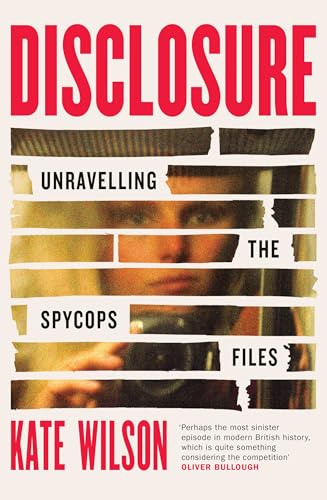 Disclosure Unravelling the Spycops Files